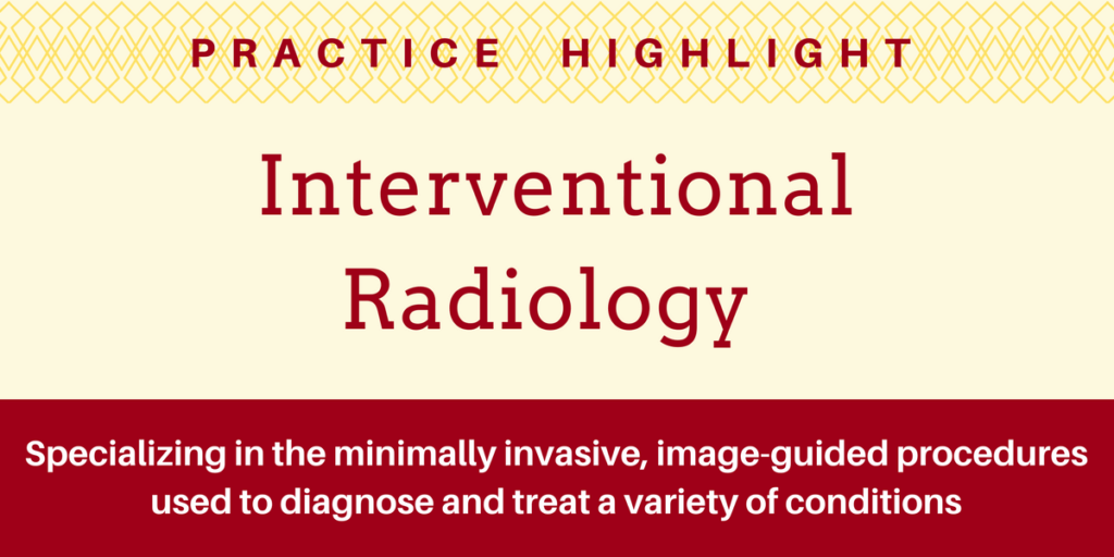 Practice Highlight - Vascular & Interventional Radiology