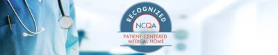 Community Care Recognized by NYS and NCQA – Where Patients Find “Home”
