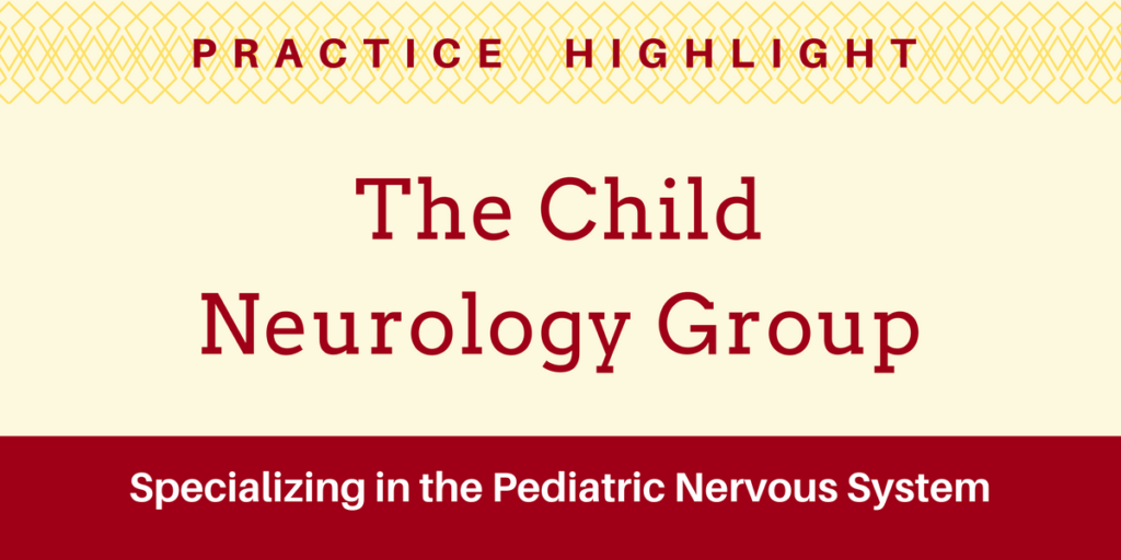 Practice Highlight - The Child Neurology Group