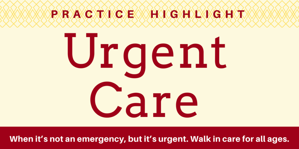 Practice Highlight - Urgent Care